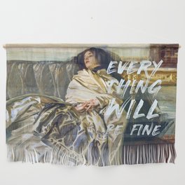Every Thing Will Be Fine Wall Hanging