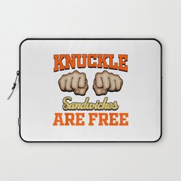 Knuckle Sandwiches Are free Laptop Sleeve
