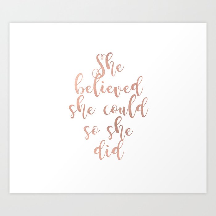 She Believed Could So Did Rose Gold Art Print By Peggieprints