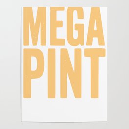 Mega Pint  Poster