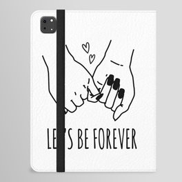 Let s Be Forever Pinky Promises Love iPad Folio Case