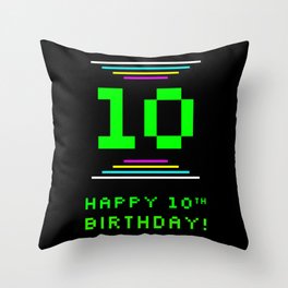 [ Thumbnail: 10th Birthday - Nerdy Geeky Pixelated 8-Bit Computing Graphics Inspired Look Throw Pillow ]