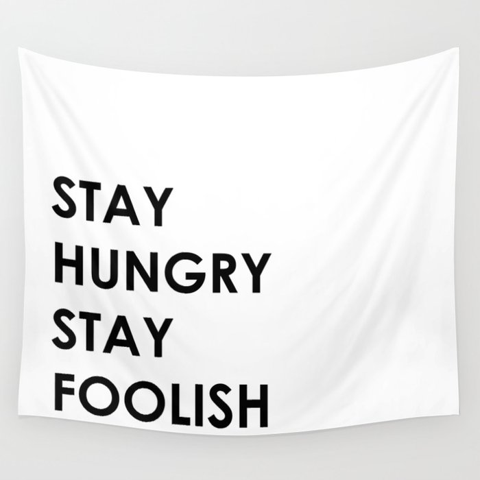 Stay Hungry Stay Foolish Wall Tapestry