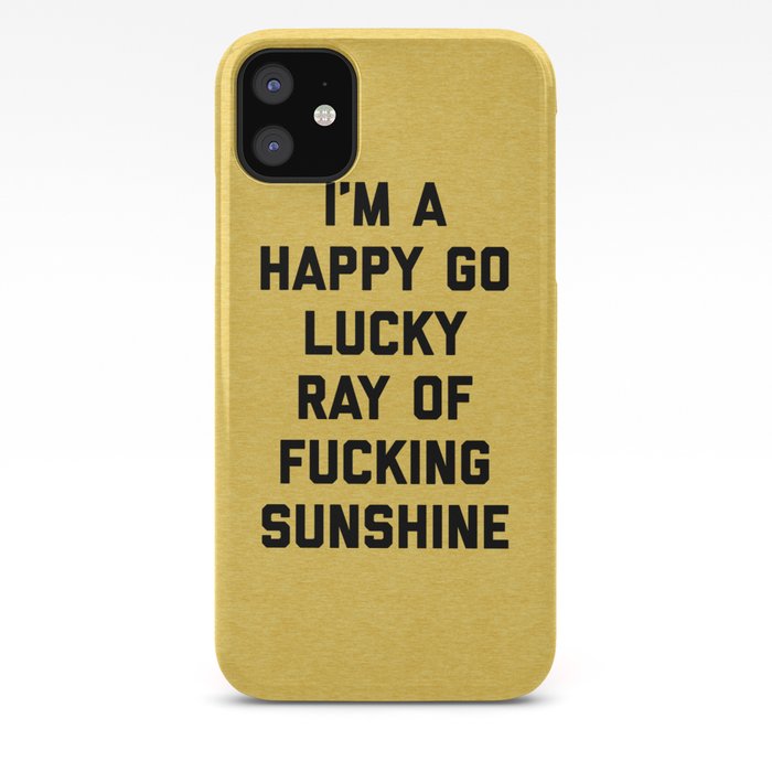 Ray Of Fucking Sunshine Funny Quote Iphone Case By Envyart Society6