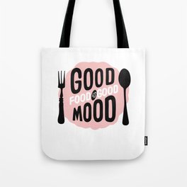 Good Food Is Good Mood Tote Bag