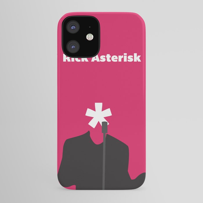 Rick Asterisk Iphone Case By Magnetizemedia Society6