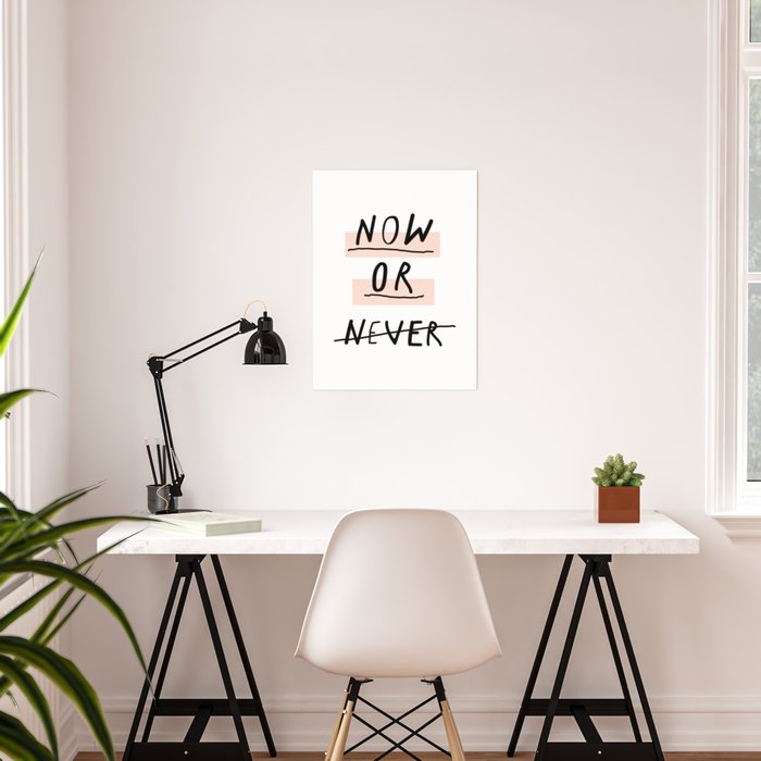 Now Or Never Typography Poster Modern Minimalist Design Home Wall