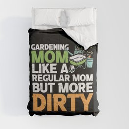 Gardening Mom Like Regular But More Dirty Comforter