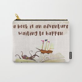A book is an adventure waiting to happen Carry-All Pouch