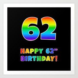 [ Thumbnail: HAPPY 62ND BIRTHDAY - Multicolored Rainbow Spectrum Gradient Art Print ]