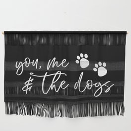 You Me And The Dogs Wall Hanging