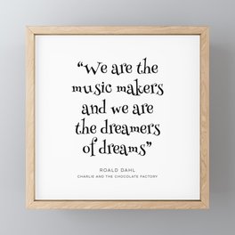 We Are The Music Makers Framed Mini Art Print