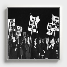 We Want Beer Too! Women Protesting Against Prohibition black and white photography - photographs Framed Canvas