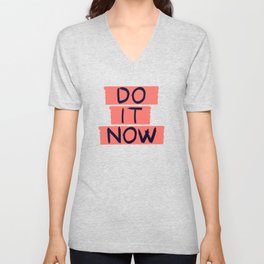 DO IT NOW V Neck T Shirt