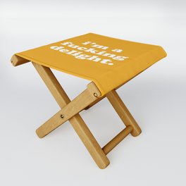 I'm A Fucking Delight Funny Offensive Quote Folding Stool