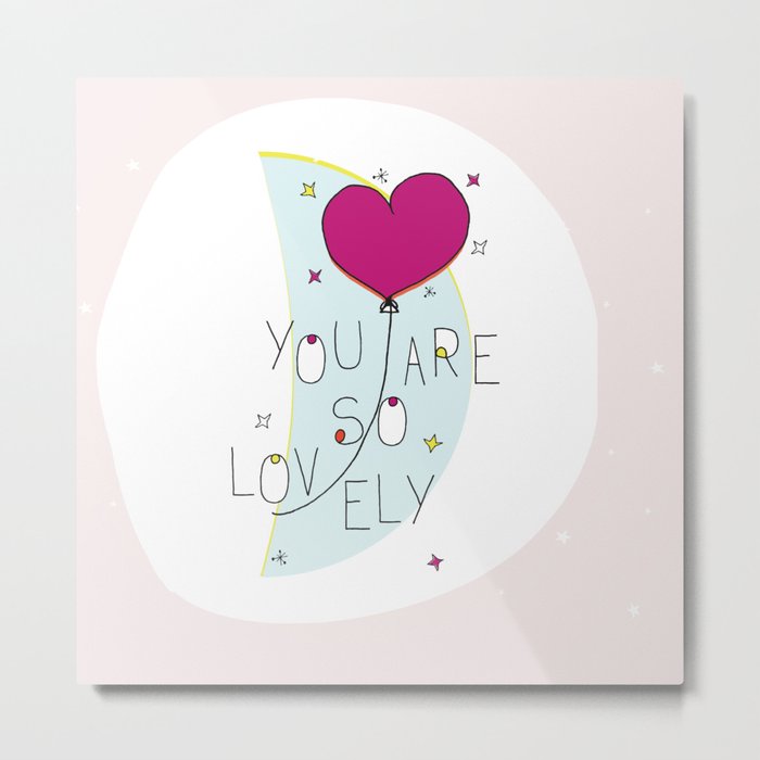 You are so lovely Metal Print