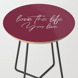 Love the life you live – Passionate Wine Red Side Table