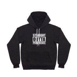 Straight Outta Providence Hoody