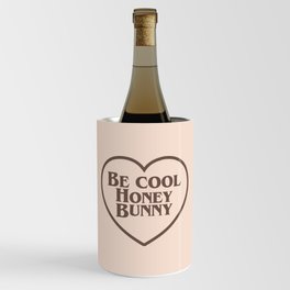 Be Cool, Funny Quote Wine Chiller