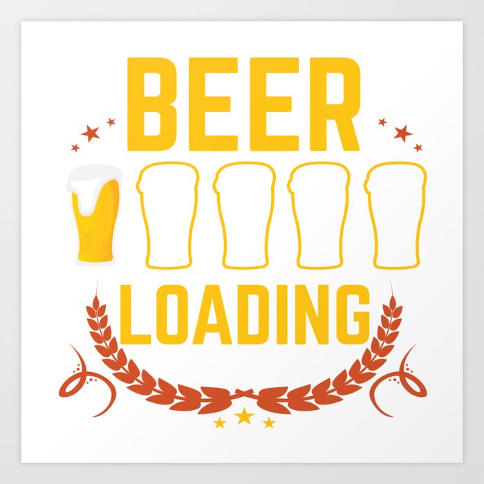Funny Beer Loading Meme Beer Pong Drinking Gift Art Print By Pubeast Society6