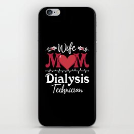 Wife Mom Dialysis Technician Nurse Tech Nephrology iPhone Skin