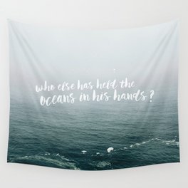 HELD THE OCEANS? Wall Tapestry