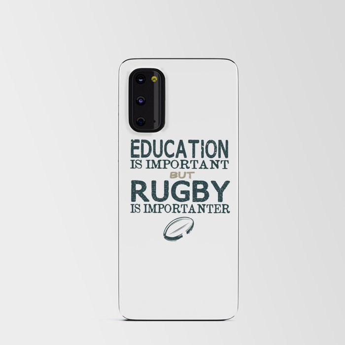 Education is important But Rugby is importanter Android Card Case