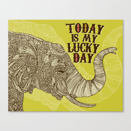 Today is my lucky day Canvas Print