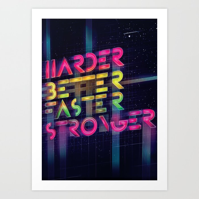 harder faster stronger
