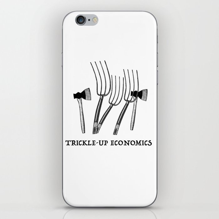 Trickle-Up Economics iPhone Skin
