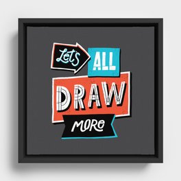 Draw, More Framed Canvas