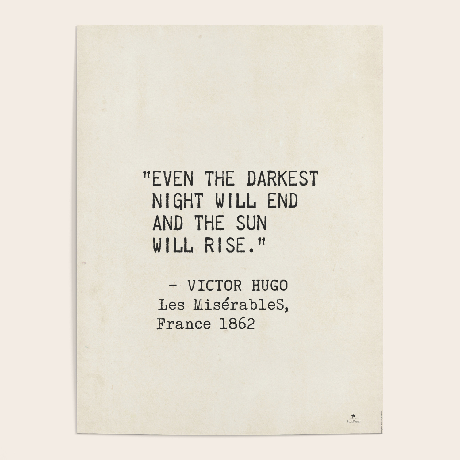 Even The Darkest Night Will End And The Sun Will Rise Even The Darkest Night Will End And The Sun Will Rise. Victor Hugo, Les  Misérables Poster By Epic Paper | Society6