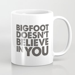 Bigfoot Doesn't Believe Mug