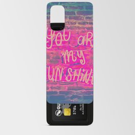 You are my Sunshine Android Card Case