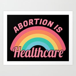Abortion Is Healthcare II Art Print
