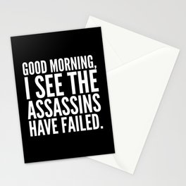 Good morning, I see the assassins have failed. (Black) Stationery Card