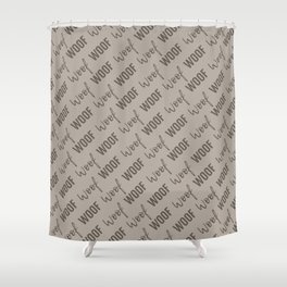 Dog Woof Quotes Brown Beige Shower Curtain