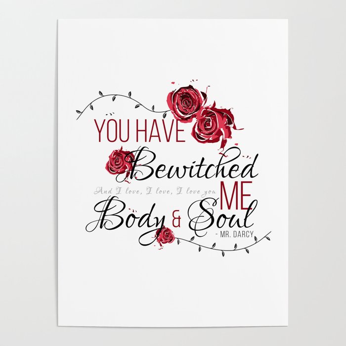 You have Bewitched me Body & Soul Poster