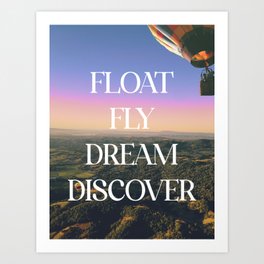 FLOAT FLY DREAM DISCOVER Art Print