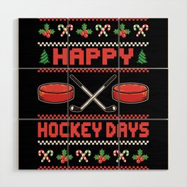 Happy Hockey Days Ugly Christmas Sweater Ice Hockey Wood Wall Art