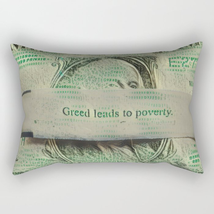 Greed Leads To Poverty Rectangular Pillow