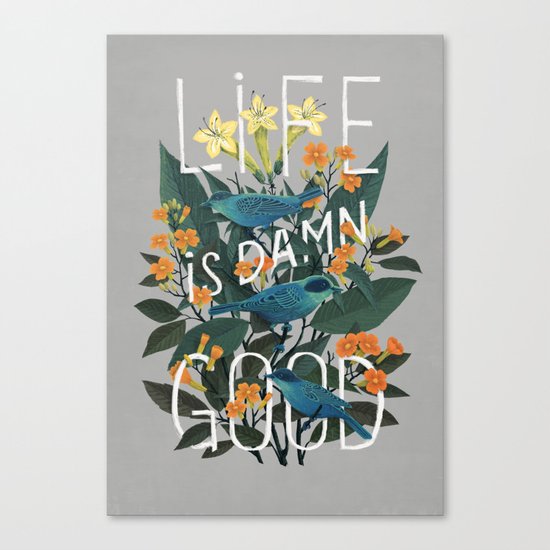 Life is Damn Good Canvas Print