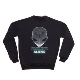 Alien message for Humanity Crewneck Sweatshirt