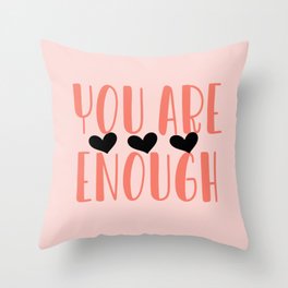 You are enough Throw Pillow