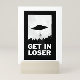 Get In Loser Mini Art Print