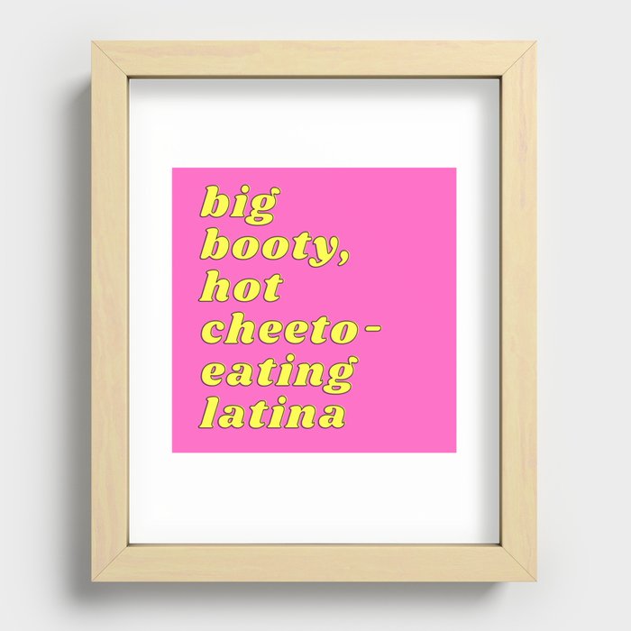 Big Booty Hot Cheeto Eating Latina Recessed Framed Print