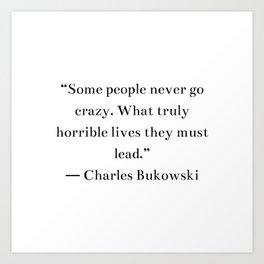 Charles Bukowski Poetry Sarcasm Typography Quote Art Print