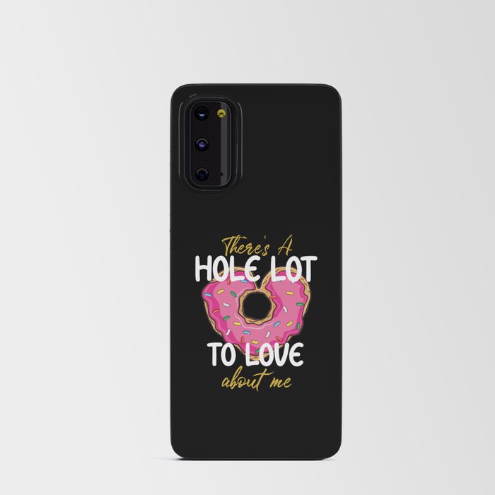 There's A Hole Lot To Love About Me Heart Donut Android Card Case