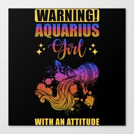 Warning Aquarius Girl with Attitude Canvas Print