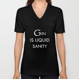 Gin Is Liquid Sanity, Funny Quote V Neck T Shirt